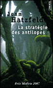 La Stratégie des antilopes - Jean Hatzfeld - Poche
