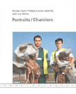 Portraits, Chantiers
