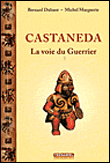 Castaneda, la voie du guerrier