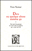 Dieu ou quelque chose comme ca