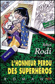 L'honneur perdu des superheros - Robert Rodi - broché
