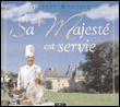 Sa majesté est servie