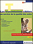 Les transmissions ciblées au service de la qualité des soins, guide méthodologique en soins généraux et en psychiatrie
