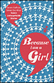 Because I am a girl