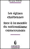 Eglises chretienne face a la montee du national.camerounais
