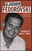 Vladimir Fédorovski : secrets et confidences