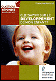 Que savoir sur le développement de mon enfant - Francine Ferland - broché