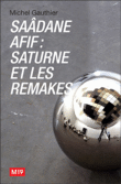 Saâdane Afif : saturne et les remakes