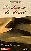 Le Roman du désert - Philippe Frey - broché