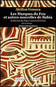 Les marques du feu et autres nouvelles de Bahia