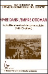 Vivre dans l'empire ottoman sociabilites et relations interc