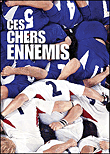 Ces chers ennemis