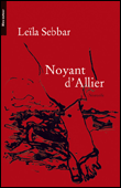 Noyant d'allier - Leïla Sebbar - Poche