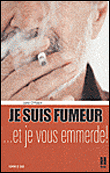 Je suis fumeur et je vous emmerde