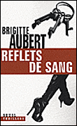 Reflets de sang - Brigitte Aubert - broché