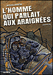 L'homme qui parlait aux araignées