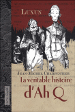 La veritable histoire d´ah q