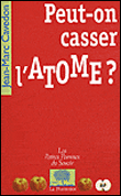 Peut on casser l'atome