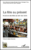 La fête au présent : mutations des fêtes au sein des loisirs
