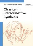 Classics in stereoselective synthesis