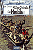 Les grandes affaires criminelles du Morbihan
