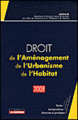 Droit de l'Aménagement, de l'Urbanisme, de l'Habitat - 2008