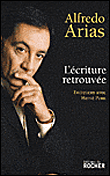 L'Ecriture retrouvée - Alfredo Arias - broché