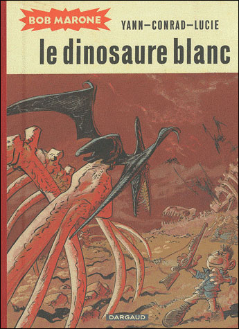 Bob Marone - dinosaure blanc (Le)