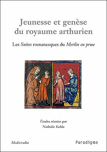 Jeunesse et genèse du royaume Arthurien