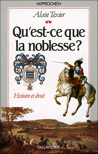 Qu´est-ce que la noblesse - Tallandier