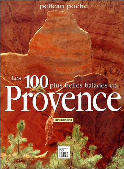 Les 100 plus belle balades en Provence