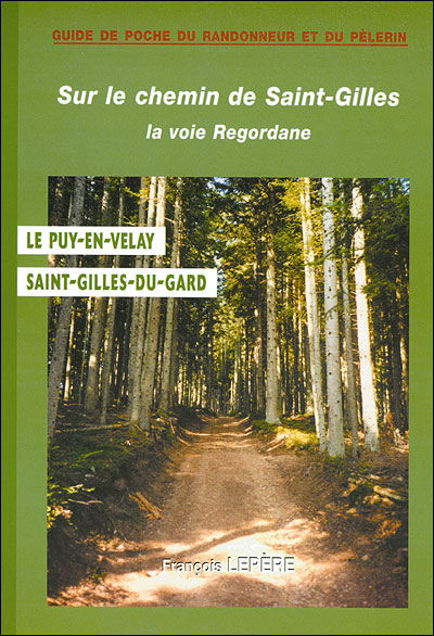 Sur le chemin de Saint Gilles - La voie Regordane