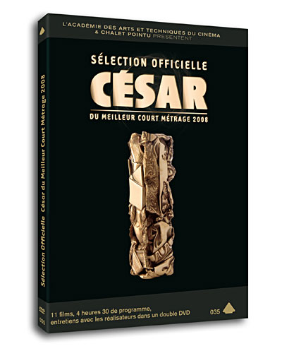 La Sélection officielle - César du meilleur court-métrage 2008