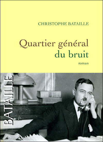 Quartier général du bruit - Christophe Bataille - broché