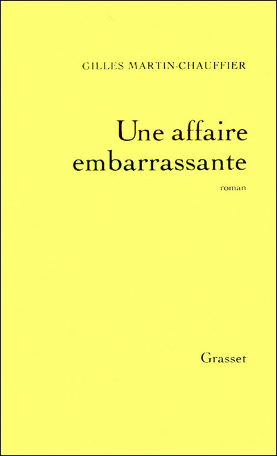 Une affaire embarrassante - Gilles Martin-Chauffier - broché