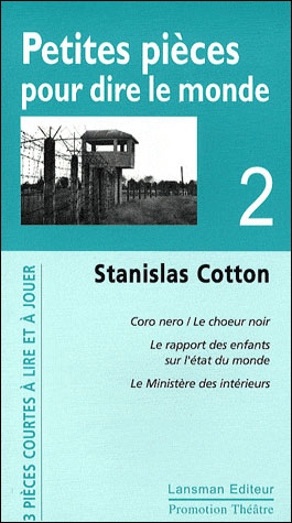 Petites pièces pour dire le monde - Stanislas Cotton - broché