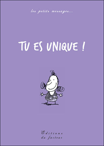 Tu es unique !