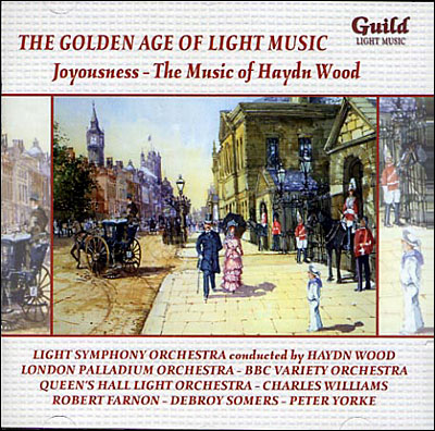 Golden age of light music - Joyousness the music of Haydn Wood
