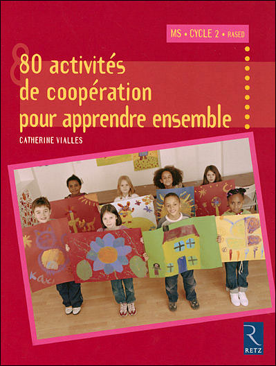 70 activités de coopération pour apprendre ensemble MS, cycle 2