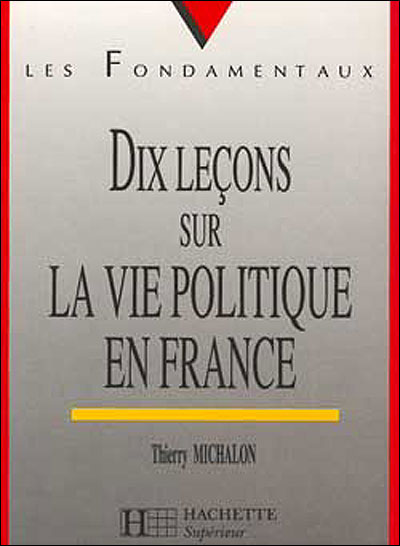 Dix leçons sur la vie politique en France