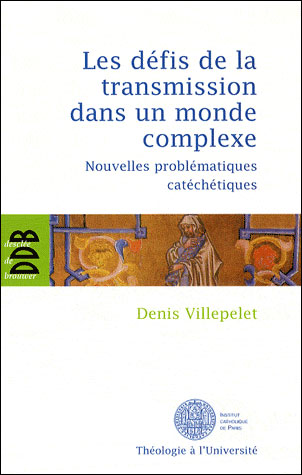 Les défis de la transmission dans un monde complexe