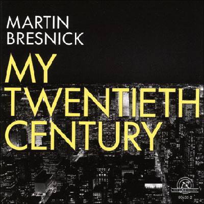 Bresnick: My Twentieth Century