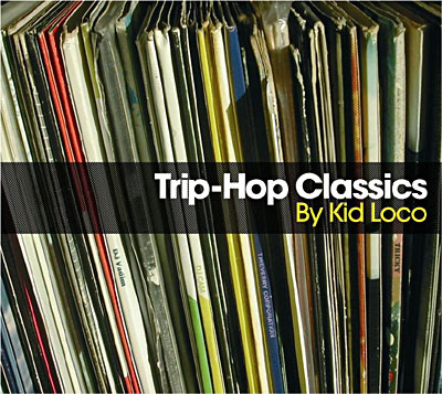 Trip hop classics by Kid Loco