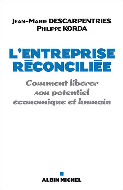 L'Entreprise réconciliée - Comment libérer son potentiel économique et humain