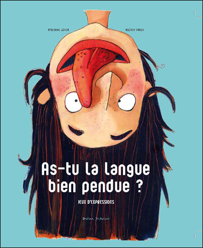 As-tu la langue bien pendue ? - Fabienne Jonca - cartonné