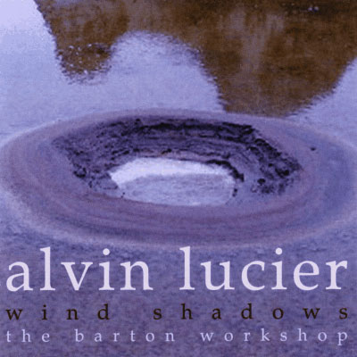 Lucier: Wind Shadows