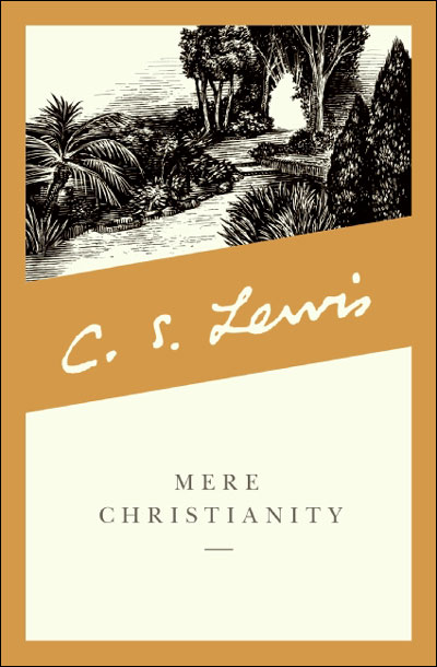 MERE CHRISTIANITY: A REVISED AND AMPLIFIED EDITION