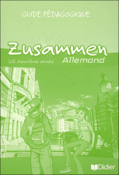 Zusammen 2e année LV2 - Guide pédagogique - version papier