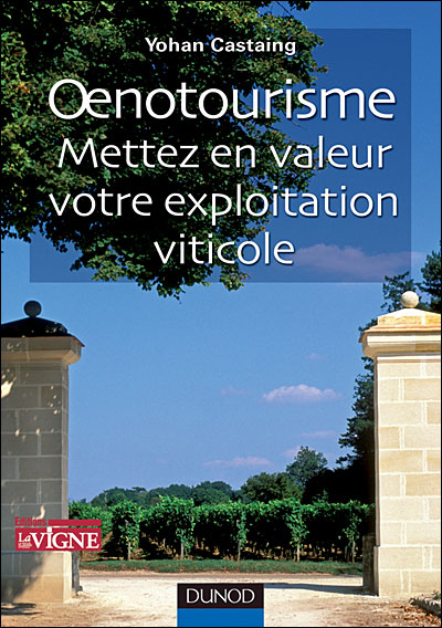 Oenotourisme, mettez en valeur votre exploitation