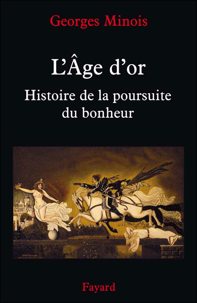 L'âge d'or : à la poursuite du bonheur